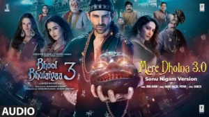 Mere Dholna 3.0 Lyrics – Sonu Nigam Bhool Bhulaiyaa 3