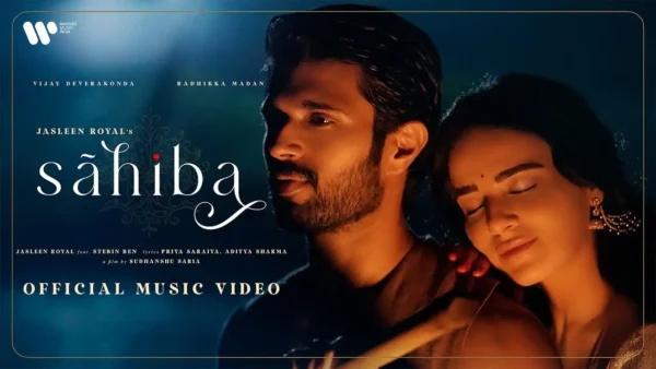 Sahiba Lyrics – Jasleen Royal, Stebin Ben | Vijay Deverakonda 2024