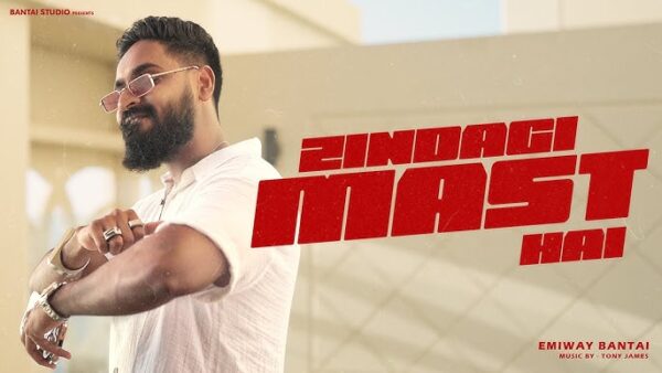 Zindagi Mast Hai Lyrics – Emiway Bantai New Amazing Rap 2024