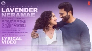 Kadhalikka Neramillai – Lavender Neramae Song Lyrics 2024