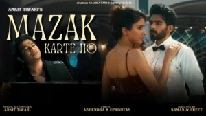 Mazak Karte Ho Lyrics – Ankit Tiwari Ft. Akaisha Vats 2024