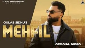 Mehfil Song Lyrics – Gulab Sidhu New Punjabi Song